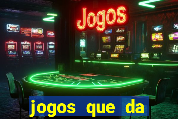 jogos que da dinheiro sem depositar